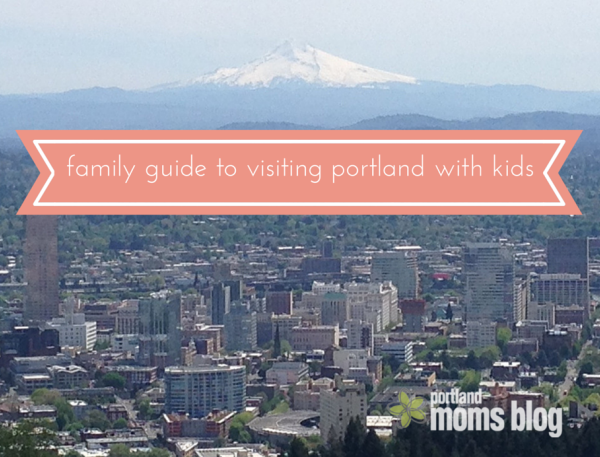 Family Guide to Visiting Portland with Kids