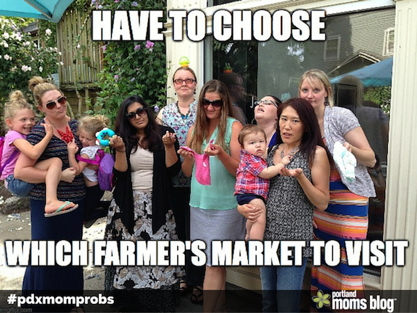 #PDXMomProbs-FarmersMarket