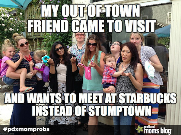 #PDXMomProbs-Stumptown