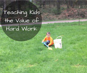 Teaching Kids the Value of Hard Work